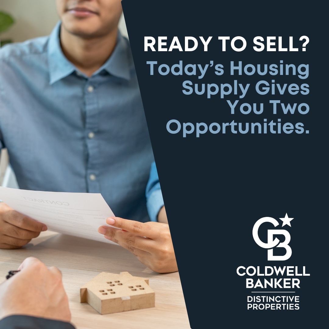 Ready To Sell? Today’s Housing Supply Gives You Two Opportunities. Main Photo