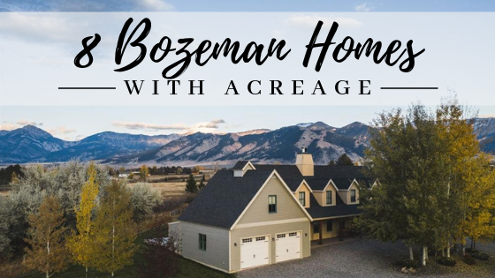 8 Bozeman Homes with Acreage Main Photo