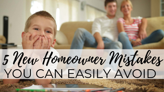 5 New Homeowner Mistakes You Can Easily Avoid (And How to Avoid Them) Main Photo