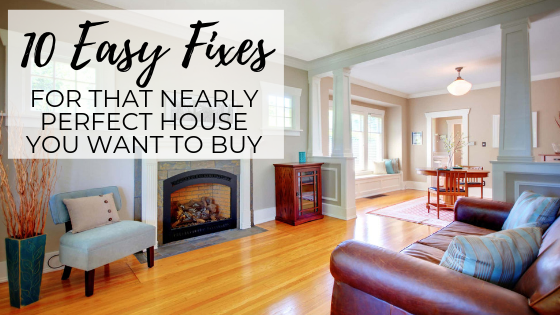 10 Easy Fixes for that Nearly-Perfect House You Want to Buy Main Photo