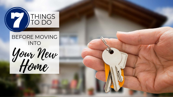7 Things to Do Before Moving into Your New Home Main Photo