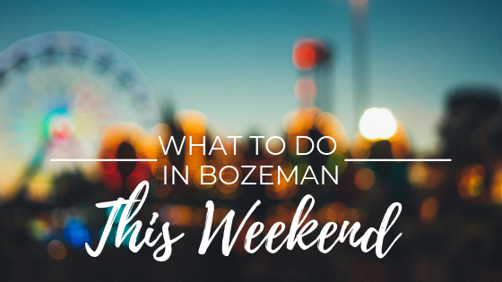 What to Do in Bozeman This Weekend Main Photo