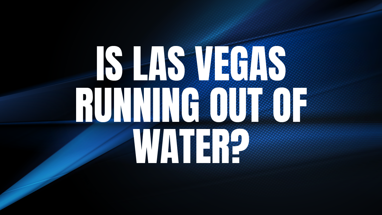 Is Las Vegas Running Out of Water? Main Photo