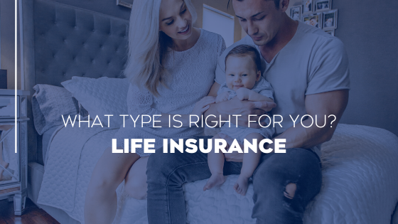 What Type of Life Insurance is Right for You? Main Photo
