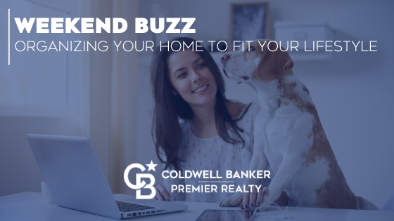 Weekend Buzz - Organize Your Home to Fit Your Lifestyle Main Photo