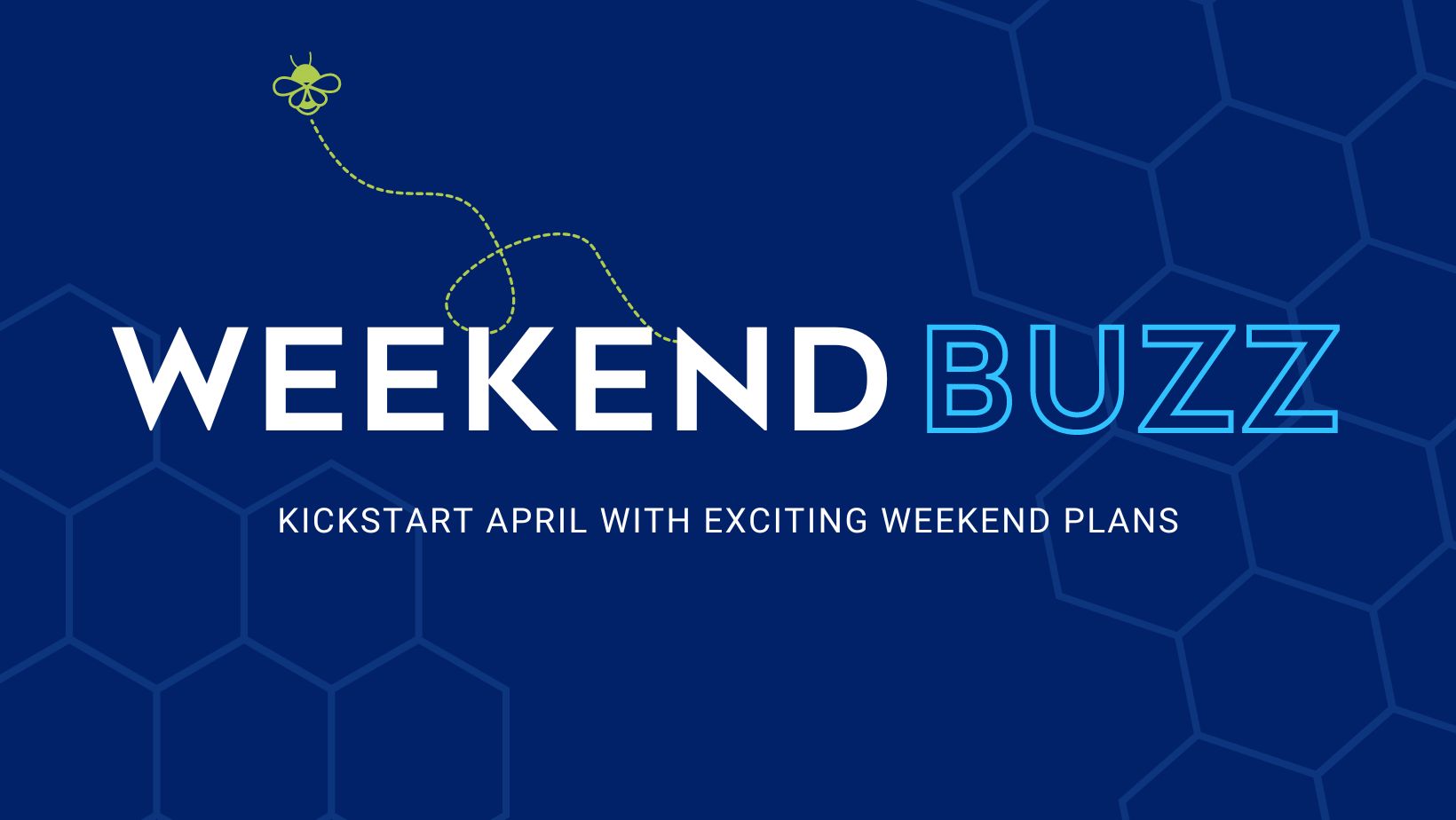 Kickstart April with Exciting Weekend Plans Main Photo