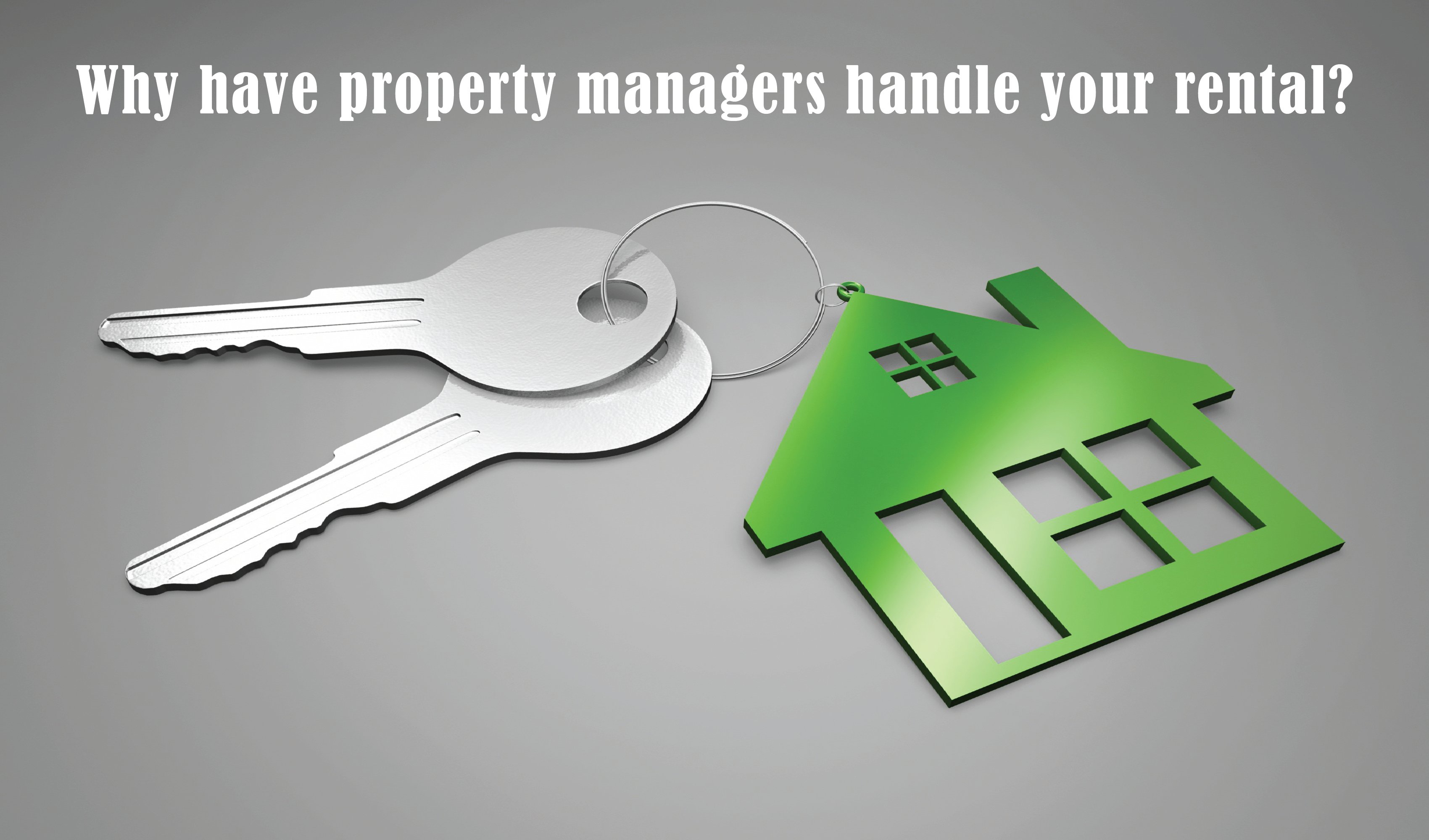 Why Have Property Managers Handle Your Rental Property? Main Photo