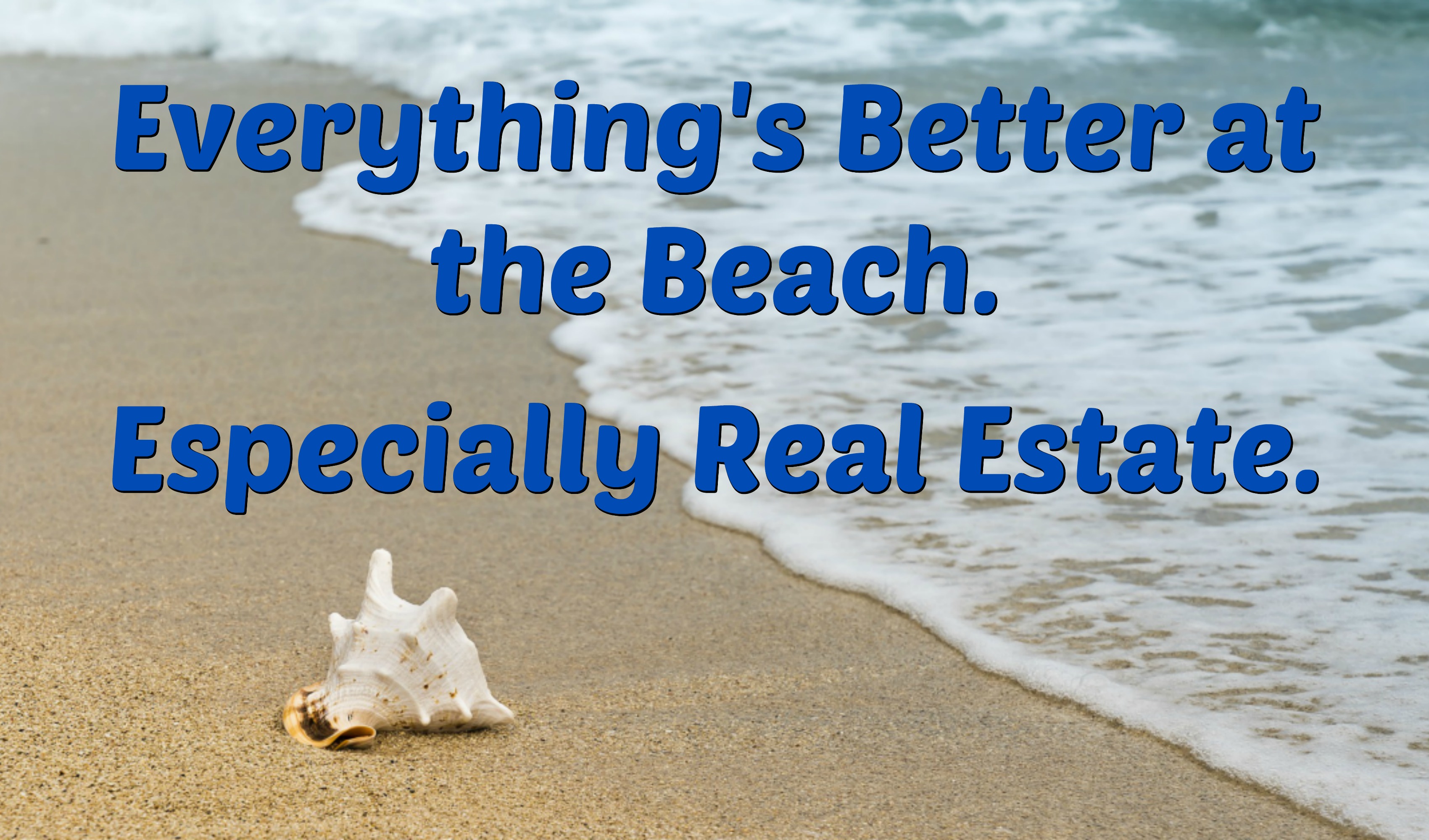 Everything is Better at the Beach. Especially Real Estate. Main Photo