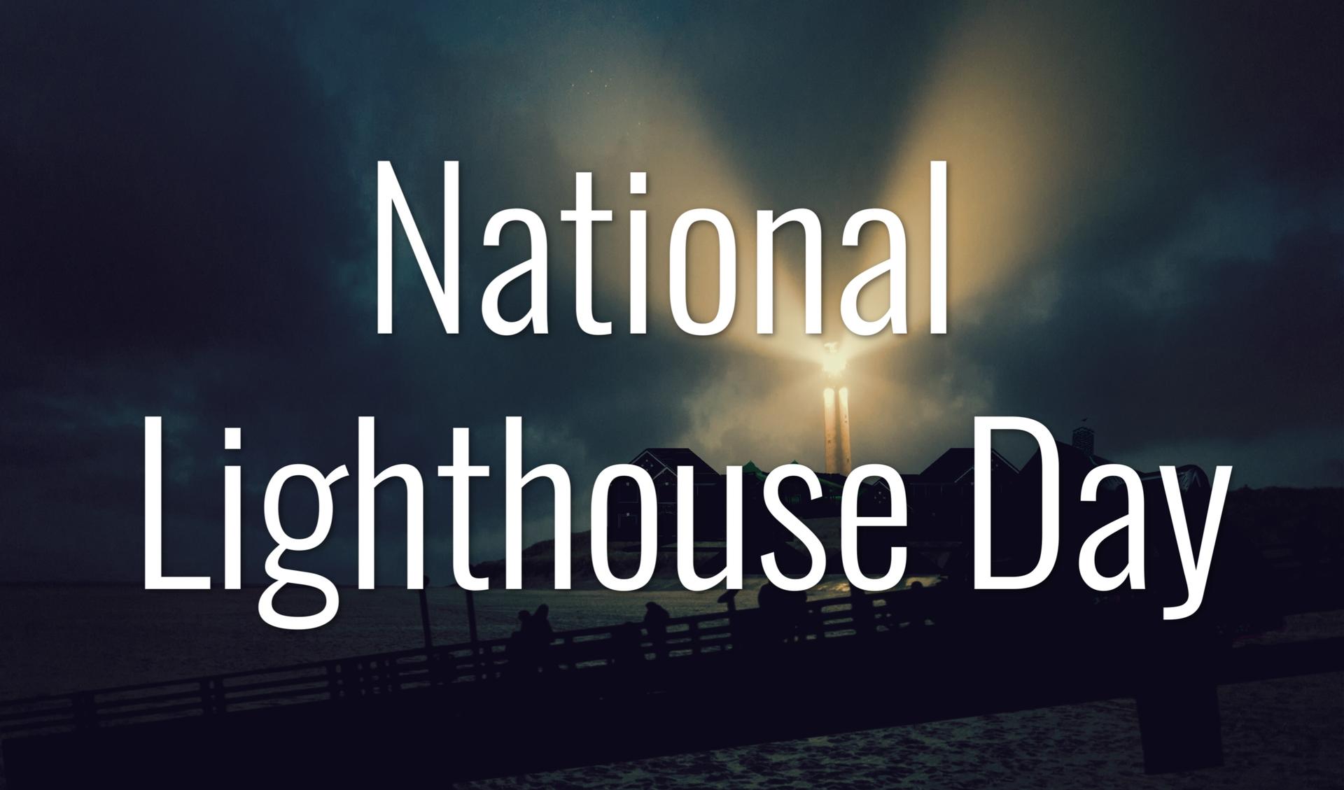 National Lighthouse Day! Main Photo