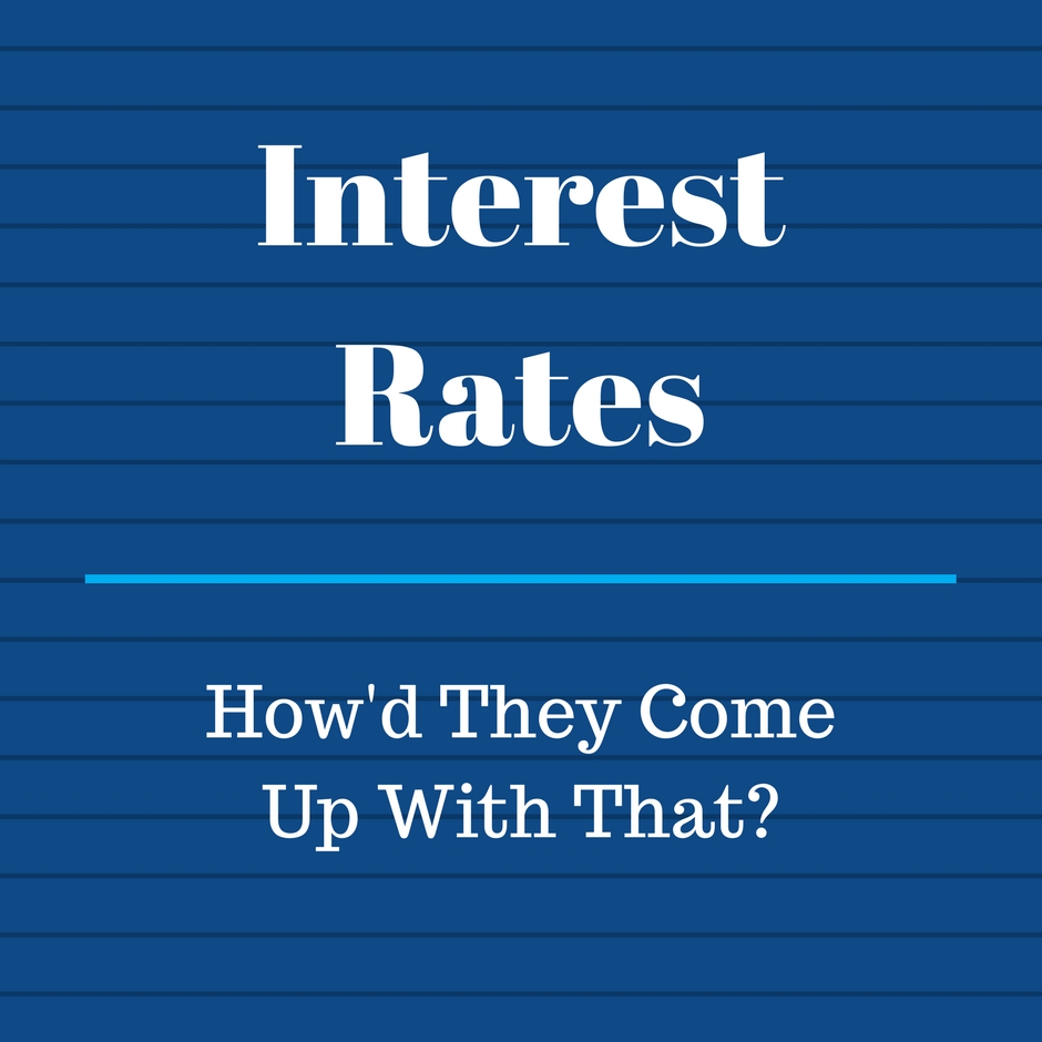Interest Rates: How'd They Come Up With That? Main Photo